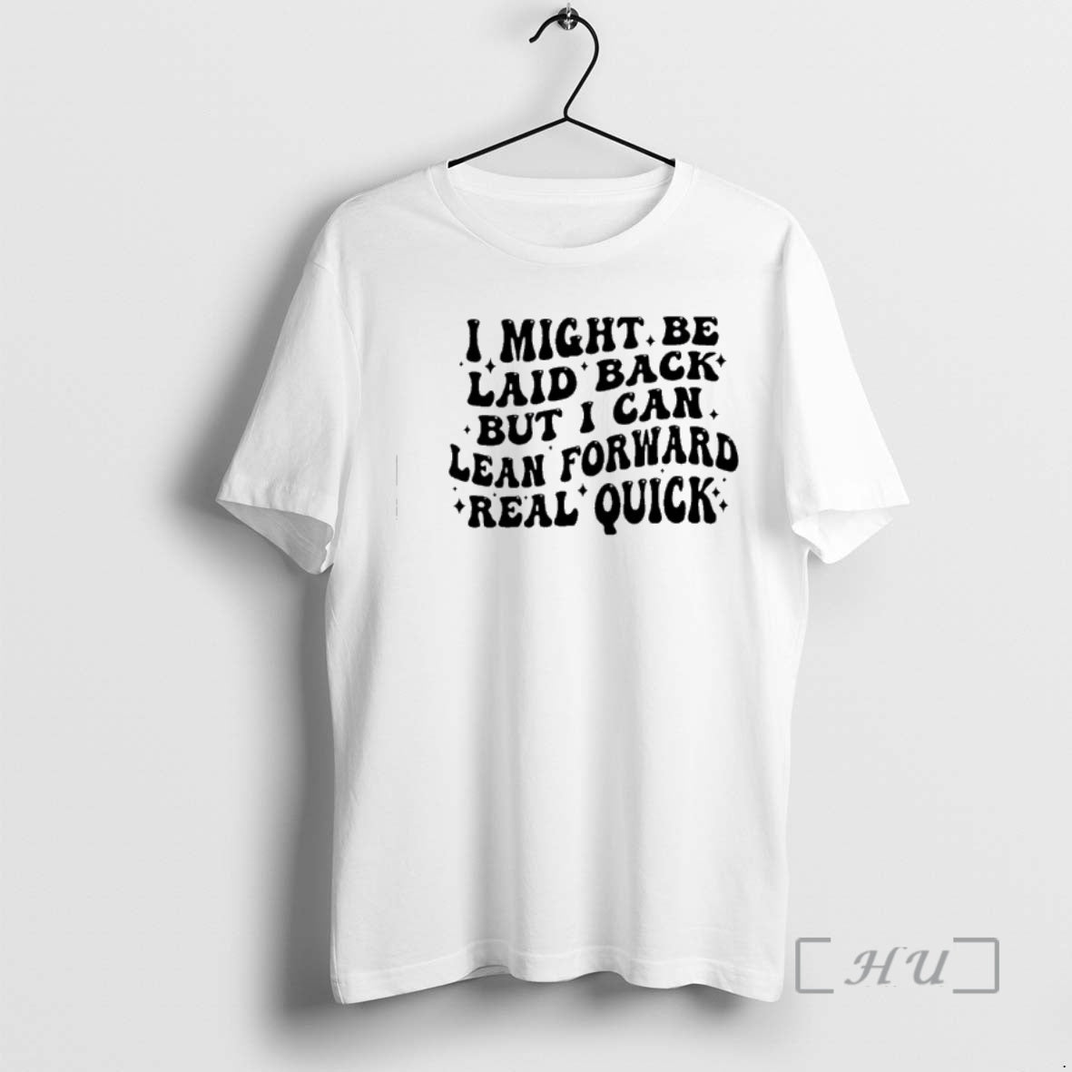 New I Might Be Laid Back But I Can Lean Forward Real Quick Premium T-Shirts, Hoodie, Sweatshirt | InkThreadWorks.com