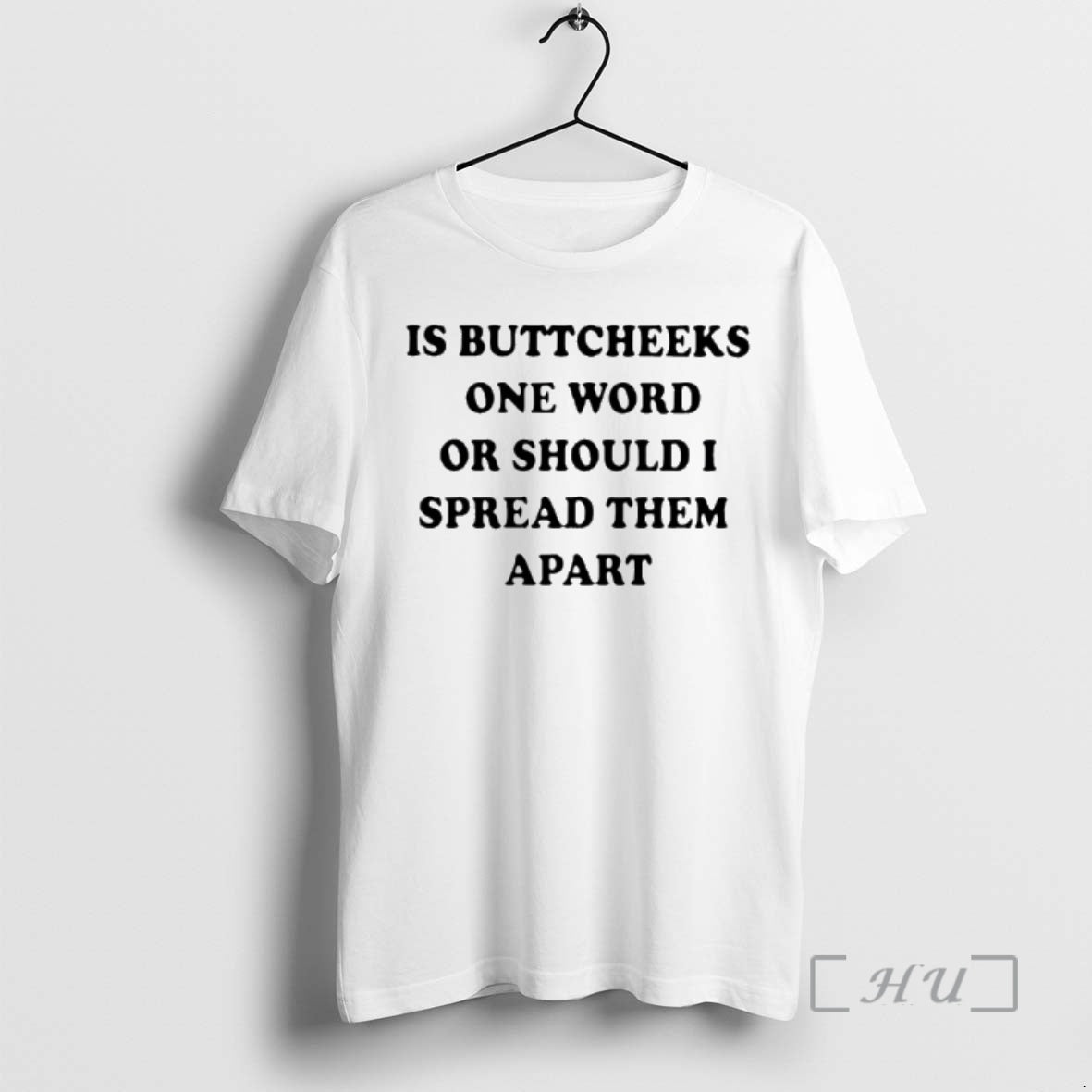 New Is Buttcheeks One Word Or Should I Spread Them Apart Premium T Shirts Sweater Hoodie, Sweatshirt | InkThreadWorks.com