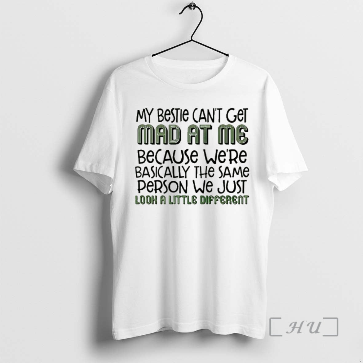 New My Bestie Cant Get Mad At Me Because Were Basically The Same Person Premium T-Shirts, Hoodie, Sweatshirt