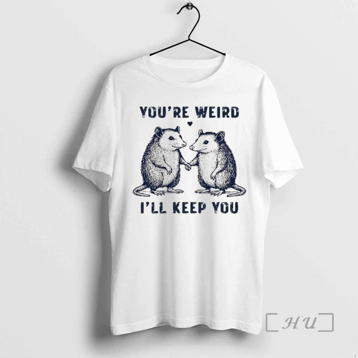 New Possum Youre Weird Ill Keep You T-Shirts, Hoodie, Sweatshirt | InkThreadWorks.com