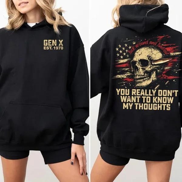 New Version Customize Gen X T-shirt, You Really Don't Want To Know My Thoughts Hoodie, Inspired Funny Saying Sarcasm...