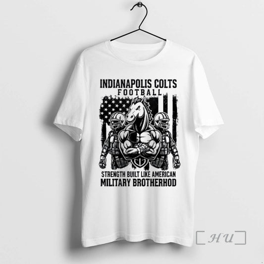 New Ndianapolis Colts Football Strength Built Like American Military Brotherhood T-Shirts, Hoodie, Sweatshirt