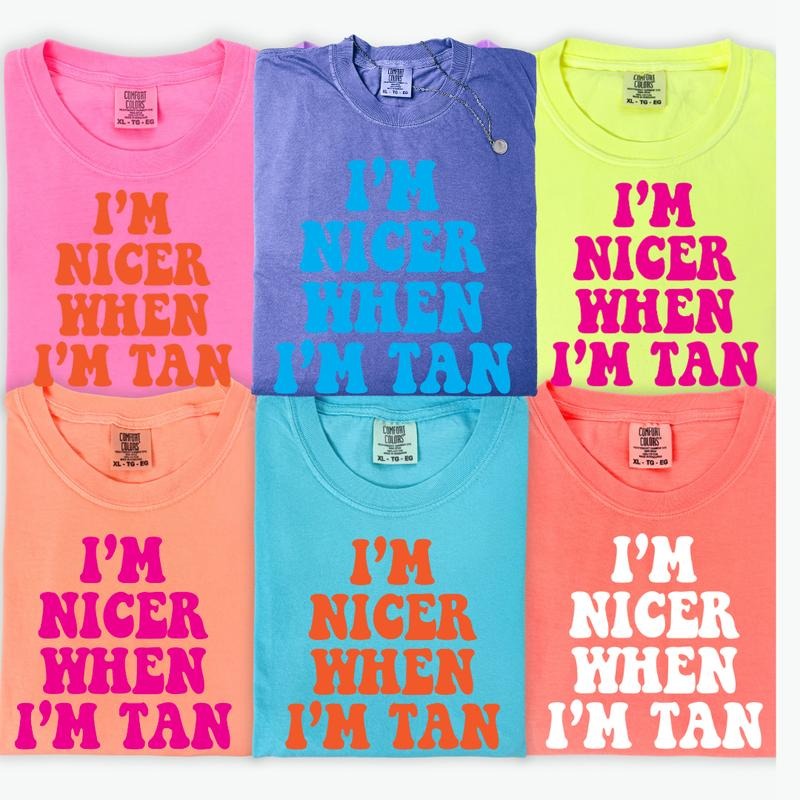 Nicer When I'm Tan Neon Shirt ~ Unisex Apparel Relaxed Fit Printed In The USA Clothing Womenswear Casual Comfort Cotton...