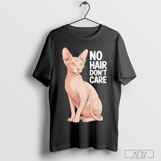 No Hair Dont Care Sphynx Cat T Shirt