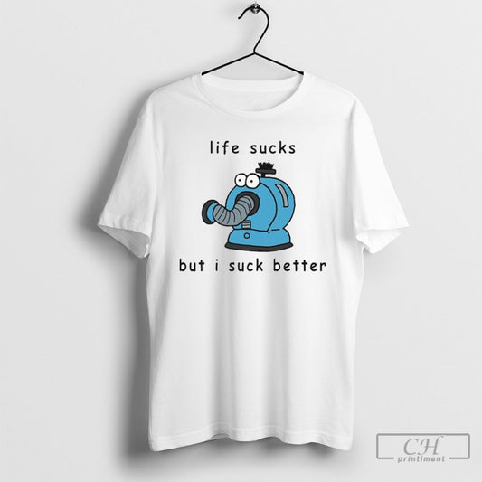 Noo Noo Life Sucks But I Suck Better