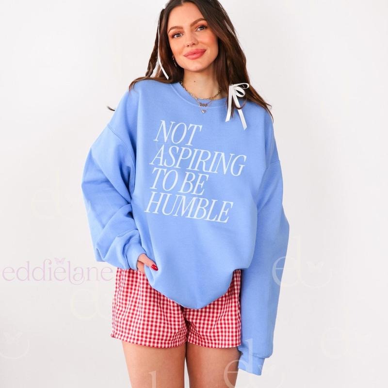 Not Aspiring To Be Humble Crewneck Shirt, Kamala Harriis Shirt, Humble Quote, Women's Empowerment Shirt F5OJC Hoodie,...