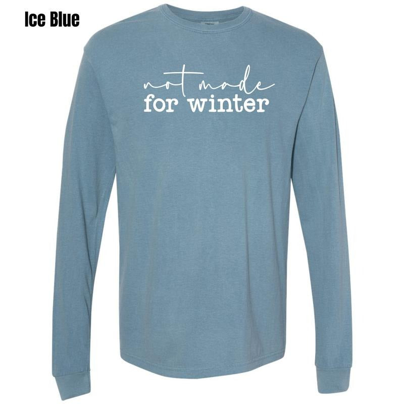 Not Made For Winter Long Sleeve Comfort Colors T-Shirt 'NLB' Hoodie, Sweatshirt | InkThreadWorks.com