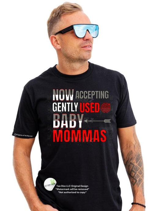 Now accepting gently used baby mommas - Men's funny Graphic T-shirt
