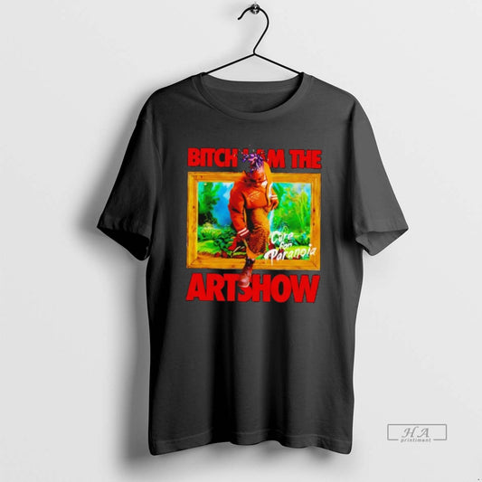 Official Bitch I Am The Artshow T-Shirts, Hoodie, Sweatshirt | InkThreadWorks.com