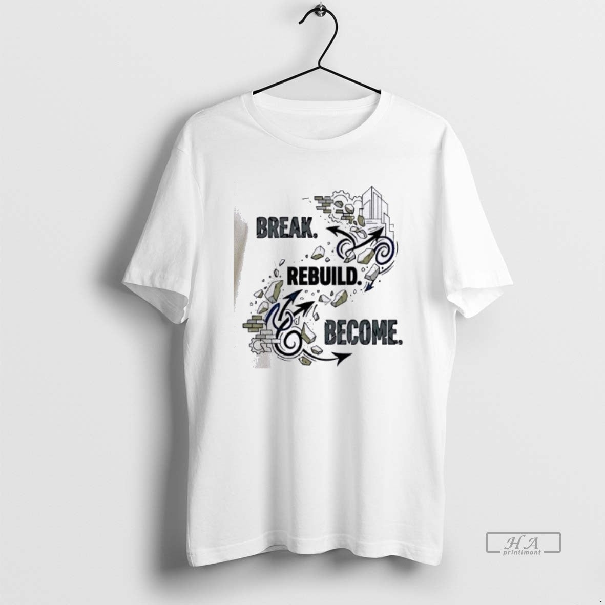 Official Break Rebuild Become Design T-Shirts, Hoodie, Sweatshirt | InkThreadWorks.com