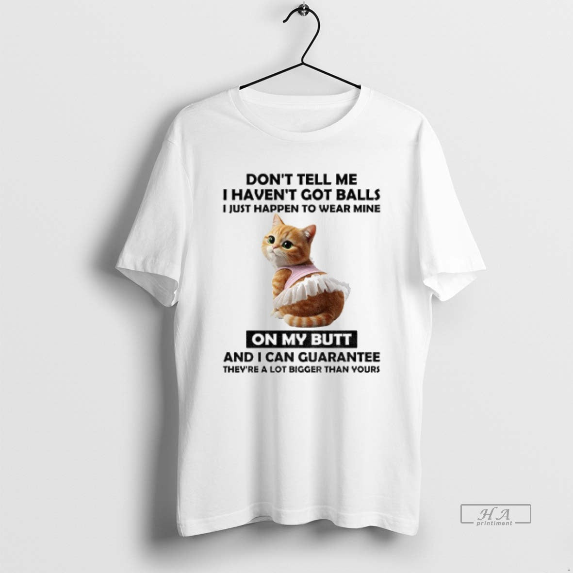 Official Cute Cat Dont Tell Me I Havent Got Balls I Just Happen To Wear T-Shirts, Hoodie, Sweatshirt | InkThreadWorks.com