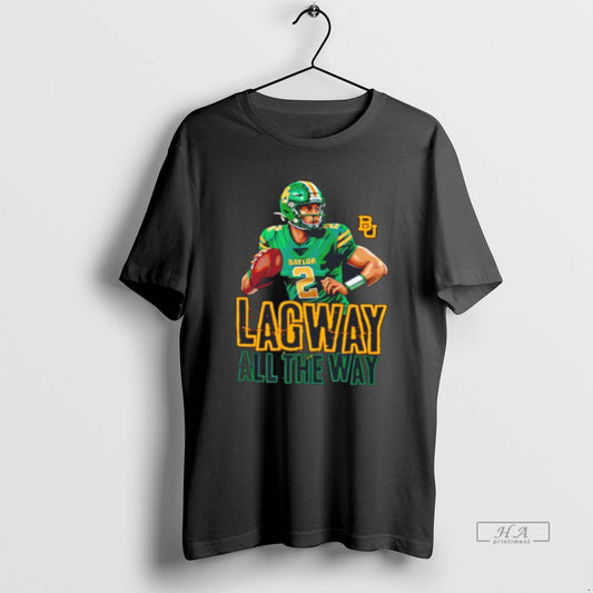 Official Dj Lagway Baylor Bears Ncaa Lagway All The Way Tee