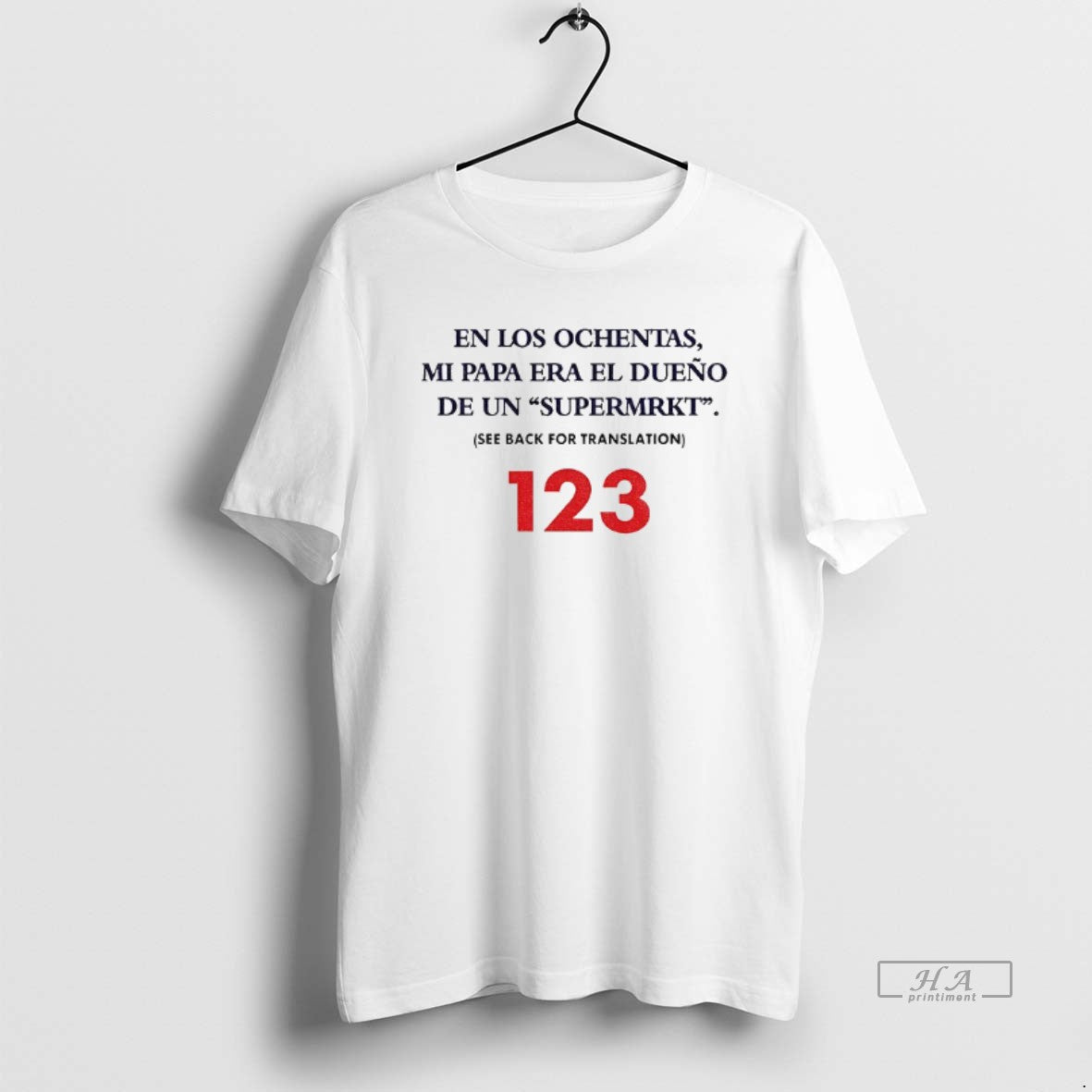 Official En Los Ochentas Mi Papa Era El Dueno De Un Supermrkt 123 T-Shirts, Hoodie, Sweatshirt | InkThreadWorks.com