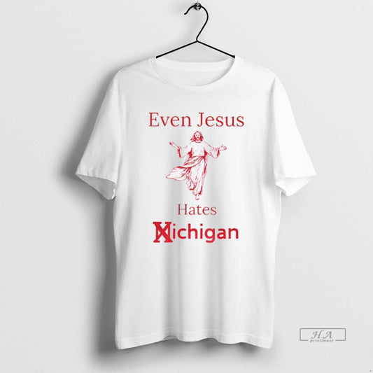Official Even Jesus Hates Michigan Osu Ohio State T-Shirts, Hoodie, Sweatshirt