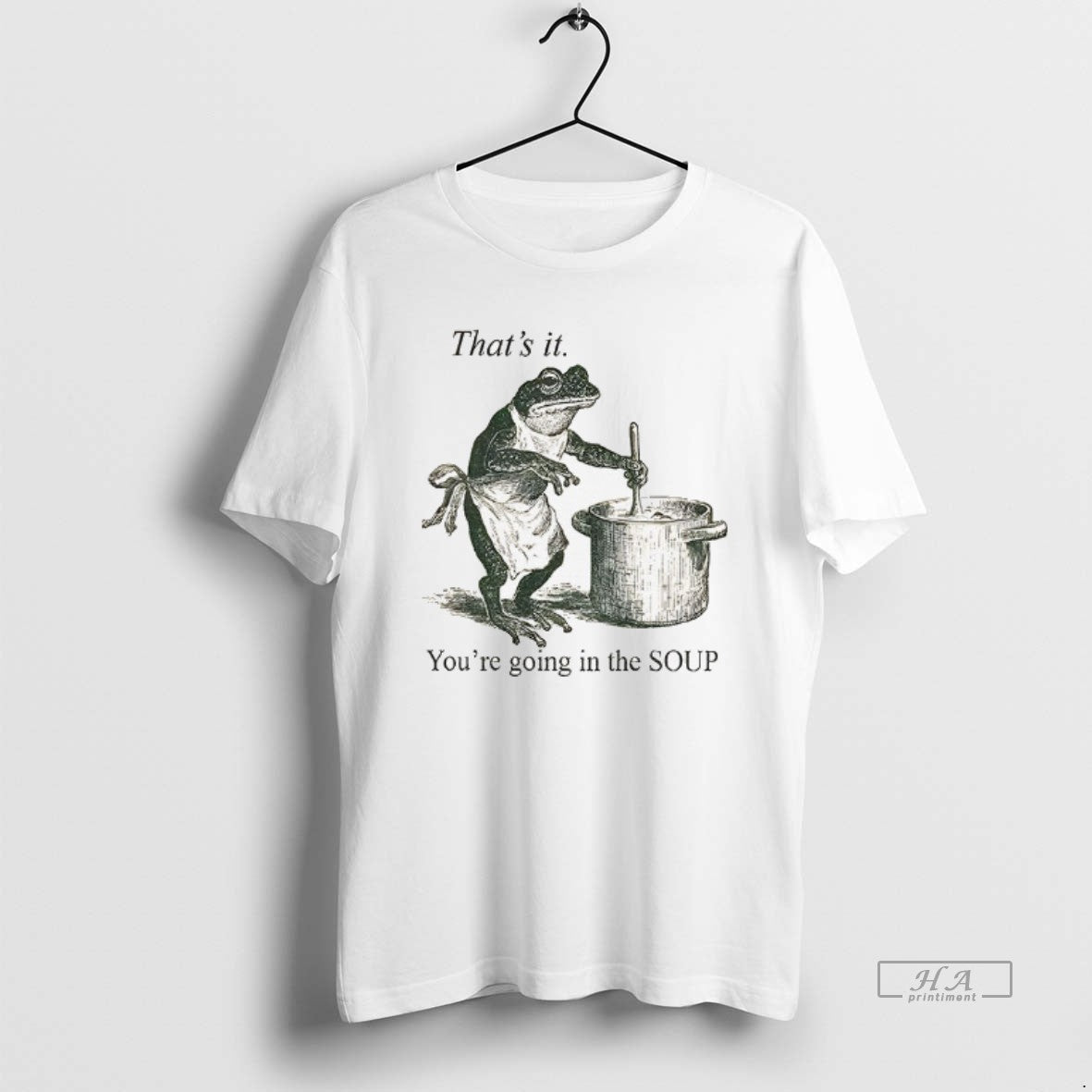 Official Funny Frog Thats It Youre Going In The Soup T-Shirts, Hoodie, Sweatshirt | InkThreadWorks.com