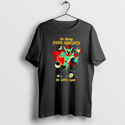 Official Funny So Many Side Quests So Little Loot Graphic T-Shirts, Hoodie, Sweatshirt | InkThreadWorks.com