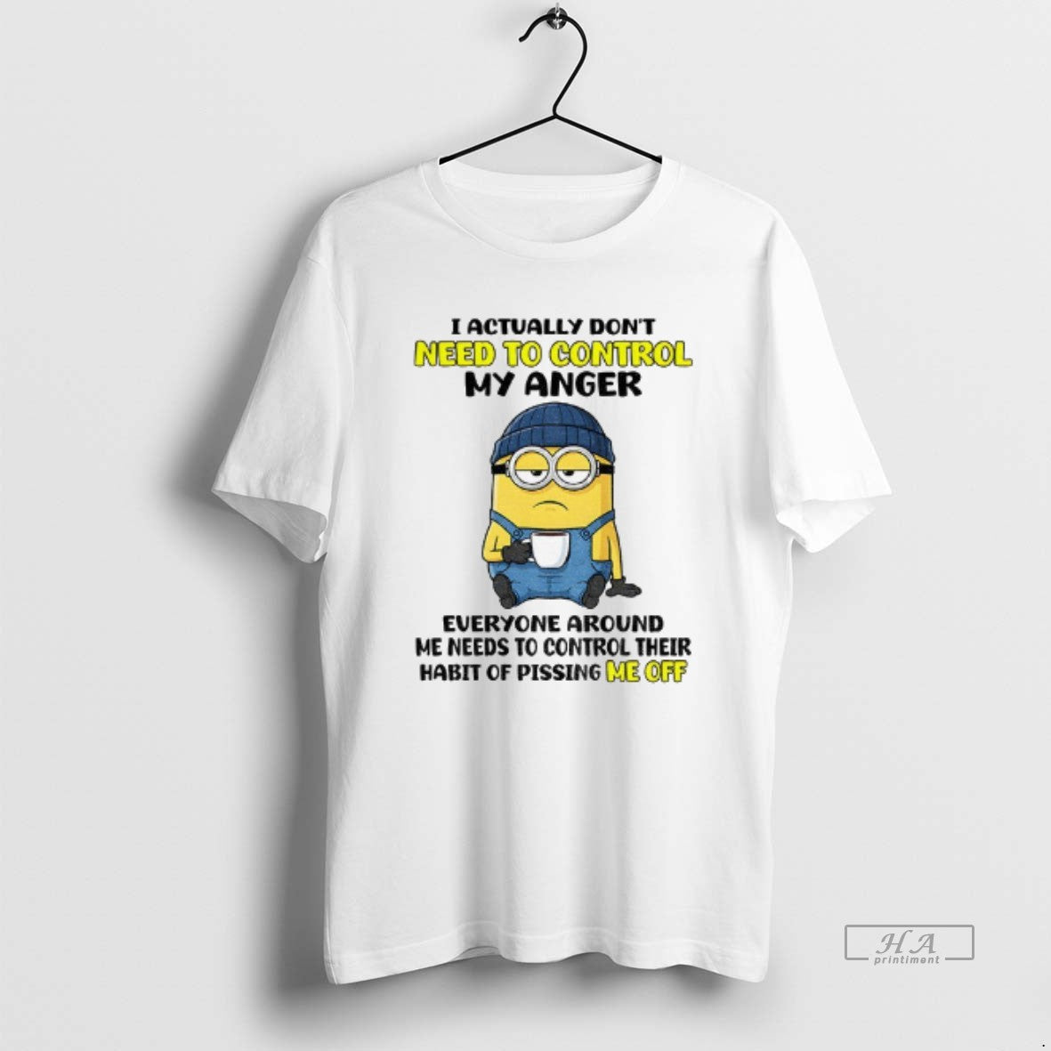 Official Funny Minion I Actually Dont Need To Control My Anger Everyone Around Me Needs T-Shirts, Hoodie, Sweatshirt