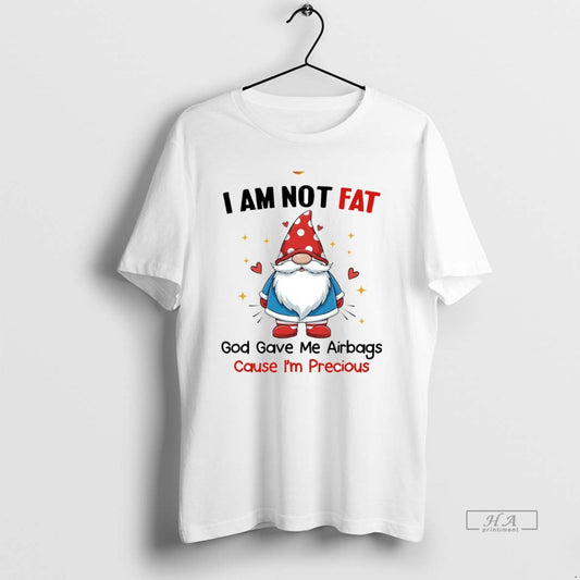 Official Gnome I Am Not Fat God Gave Me Airbags Cause Im Precious Circle T-Shirts, Hoodie, Sweatshirt | InkThreadWorks.com