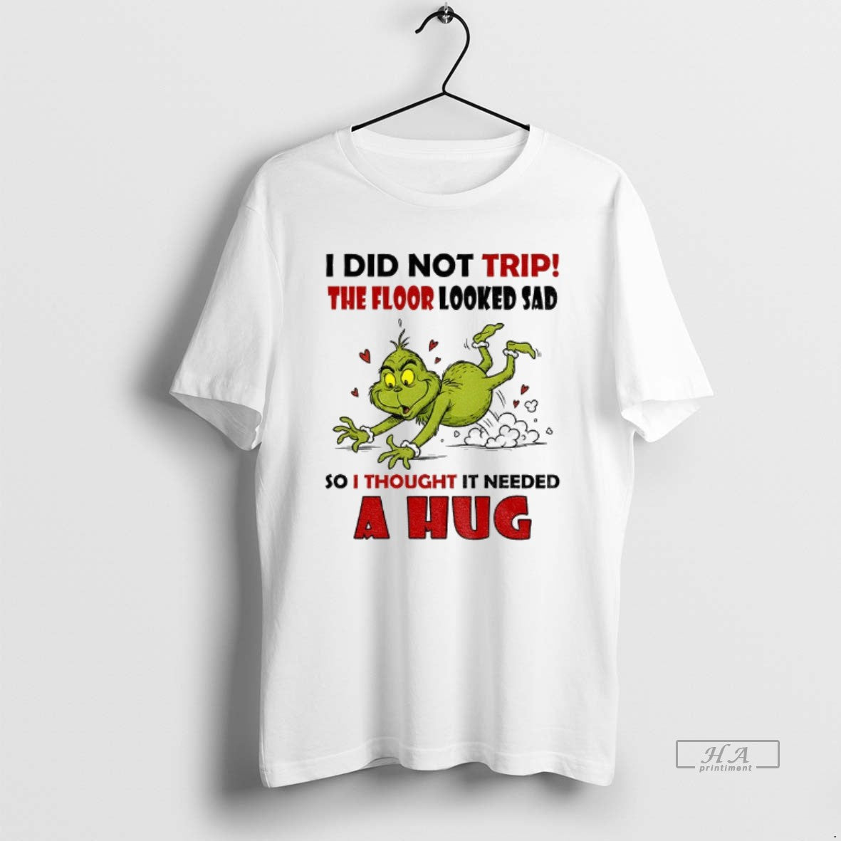 Official Grinch Funny I Did Not Trip The Floor Looked Sad So I Thought It T-Shirts, Hoodie, Sweatshirt | InkThreadWorks.com