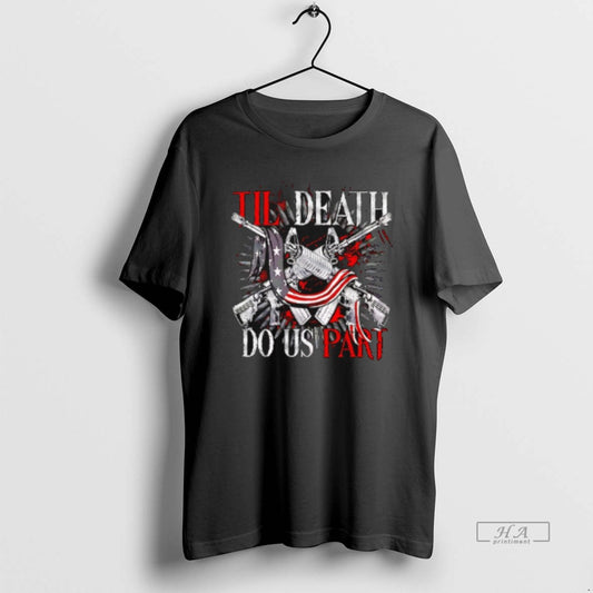 Official Guns Til Death Do Us Part T-Shirts, Hoodie, Sweatshirt | InkThreadWorks.com