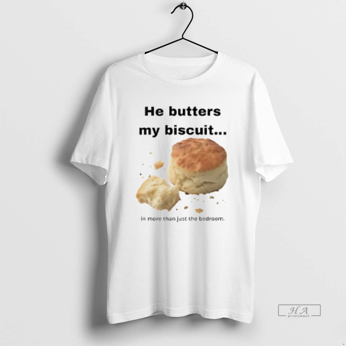 Official He Butters My Biscuit In More Than Just The Bedroom T-Shirts, Hoodie, Sweatshirt | InkThreadWorks.com