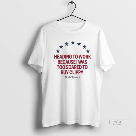 Official Heading To Work Because I Was Too Scared To Buy Clippy T-Shirts, Hoodie, Sweatshirt | InkThreadWorks.com
