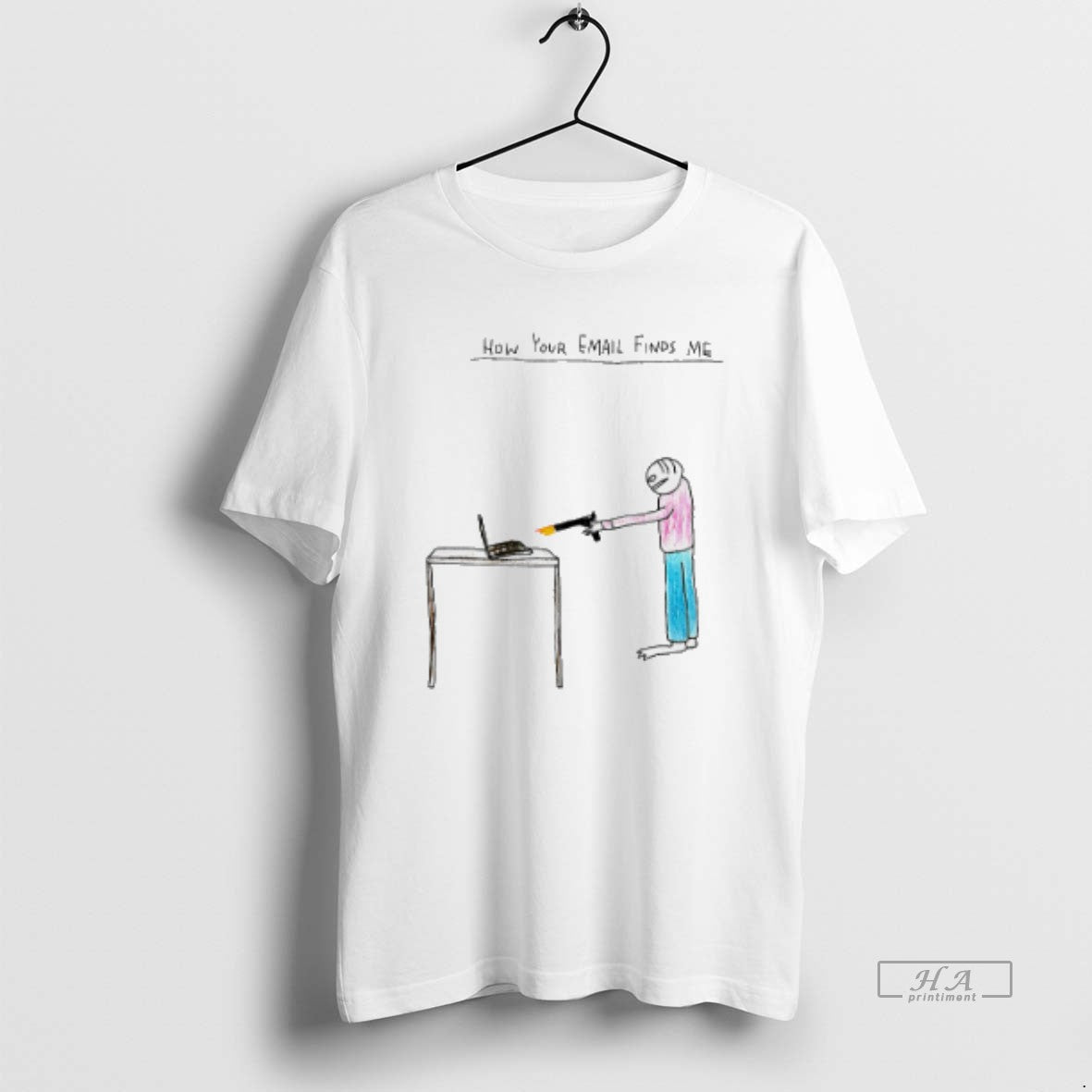 Official How Your Email Finds Me Paint T-Shirts, Hoodie, Sweatshirt | InkThreadWorks.com