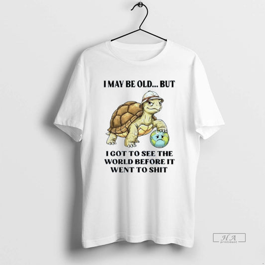 Official I May Be Old But I Got To See The World Before It Went T-Shirts, Hoodie, Sweatshirt | InkThreadWorks.com
