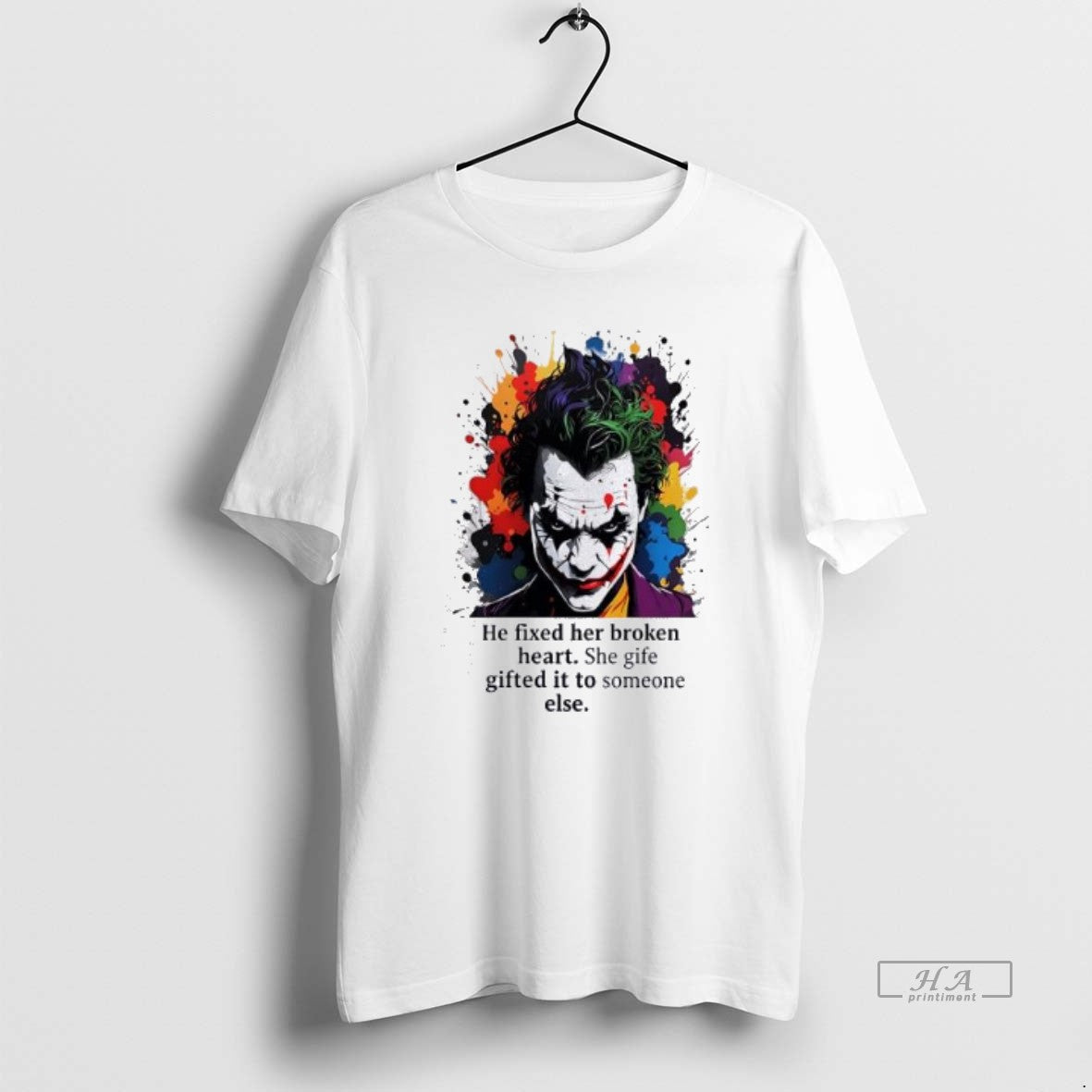 Official Joker He Fixed Her Broken Heart She Gife Gifted It To Someone Else T-Shirts, Hoodie, Sweatshirt | InkThreadWorks.com