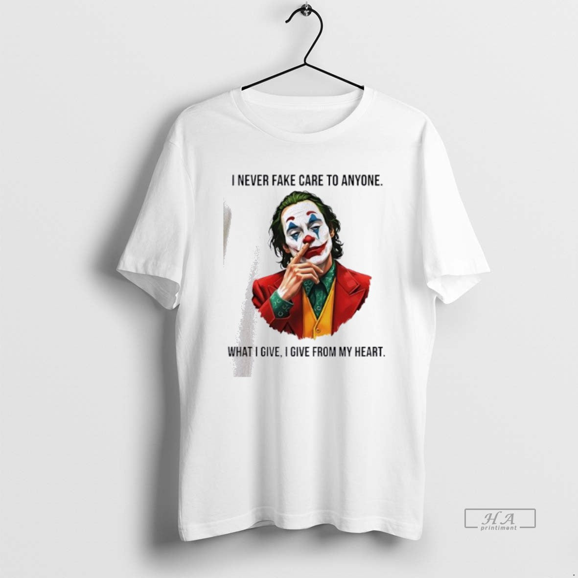 Official Joker I Never Fake Care To Anyone What I Give I Give From My T-Shirts, Hoodie, Sweatshirt | InkThreadWorks.com