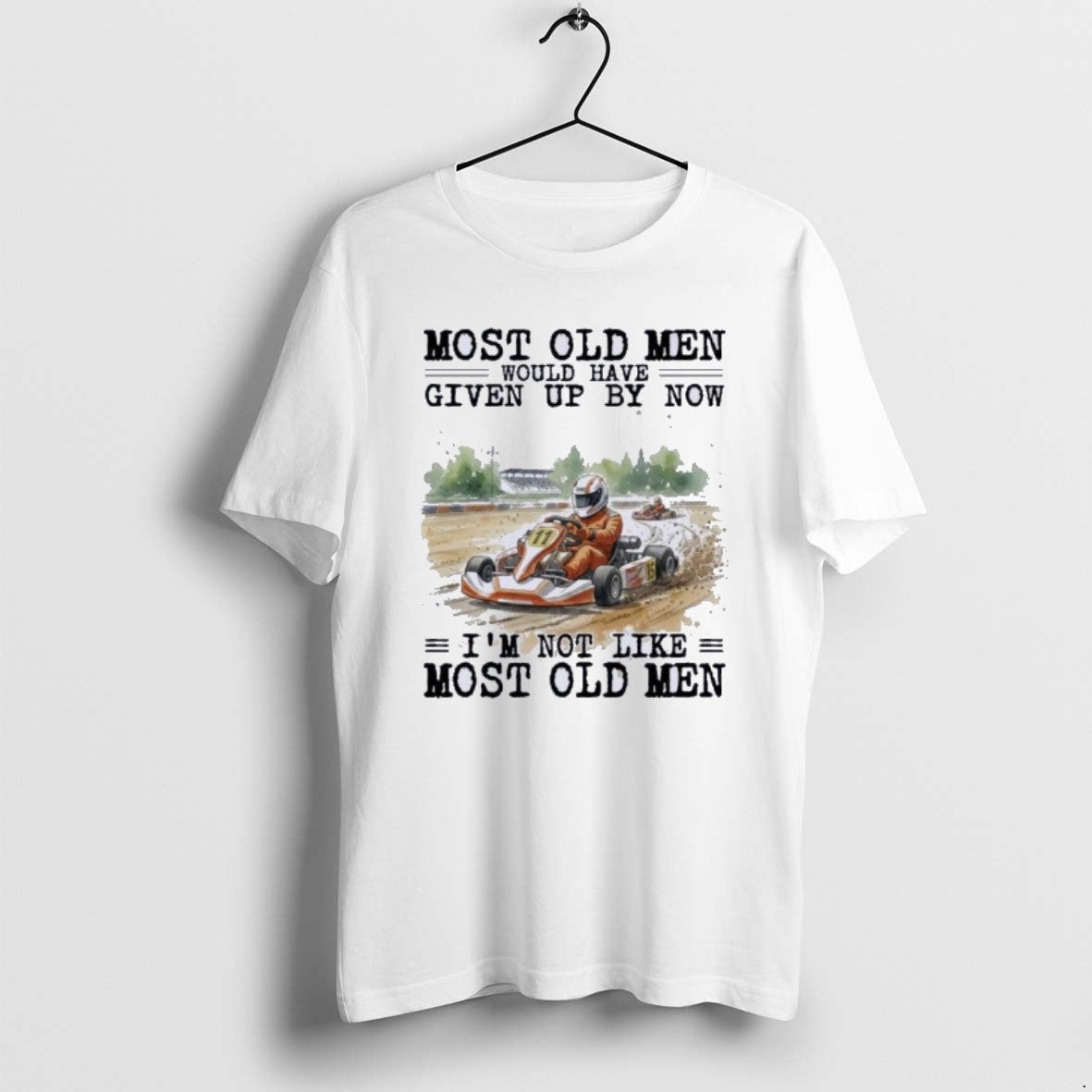 Official Kart Racing Most Old Men Would Have Given Up By Now T-Shirts, Hoodie, Sweatshirt | InkThreadWorks.com