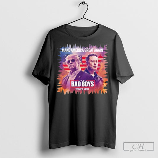 Official Make America Great Again Bad Boys Trump And Musk