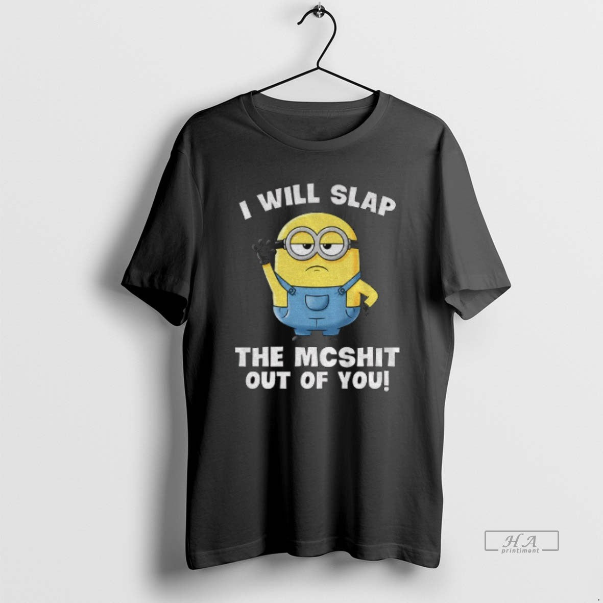 Official Minion I Will Slap The Mcshit Out Of You T-Shirts, Hoodie, Sweatshirt | InkThreadWorks.com