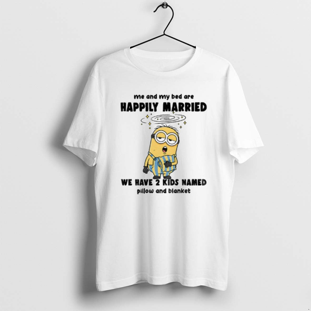Official Minion Sleep Me And My Bed Are Happily Married We Have 2 Kids Named T-Shirts, Hoodie, Sweatshirt