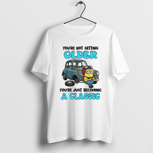 Official Minion Youre Not Getting Older Youre Just Becoming A Classic T-Shirts, Hoodie, Sweatshirt | InkThreadWorks.com