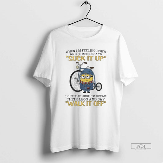 Official Minions When Im Feeling Down And Someone Says Suck It Up I Get The T-Shirts, Hoodie, Sweatshirt | InkThreadWorks.com