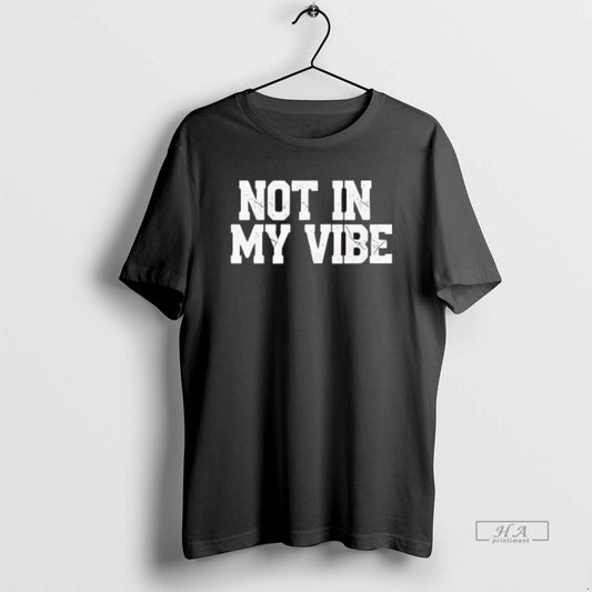 Official Not In My Vibe Retro Distressed T-Shirts, Hoodie, Sweatshirt | InkThreadWorks.com