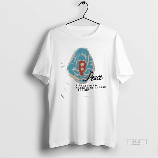 Official Peace A Great Wind Carries Me Across The Sky T-Shirts, Hoodie, Sweatshirt | InkThreadWorks.com