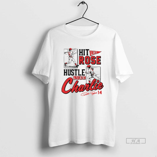 Official Pete Rose Hit Like Pete Hustle Like Charlie T-Shirts, Hoodie, Sweatshirt | InkThreadWorks.com