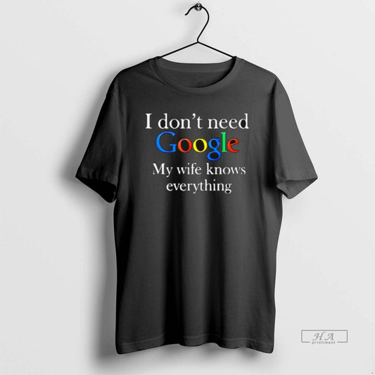 Official Planet Of Memes I Dont Need Google My Wife Knows Everything T-Shirts, Hoodie, Sweatshirt | InkThreadWorks.com