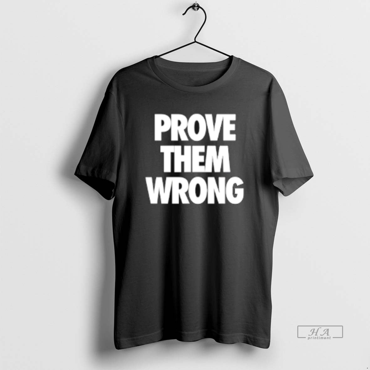 Official Prove Them Wrong T-Shirts, Hoodie, Sweatshirt | InkThreadWorks.com