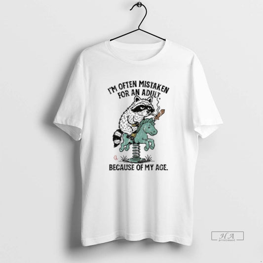 Official Raccoon And Horse Meme Im Often Mistaken For An Adult Because Of My Age T-Shirts, Hoodie, Sweatshirt