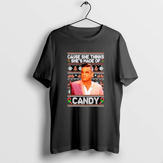 Official Robbie Williams Cause She Thinks Shes Made Of Candy Christmas Christmas T-Shirts, Hoodie, Sweatshirt