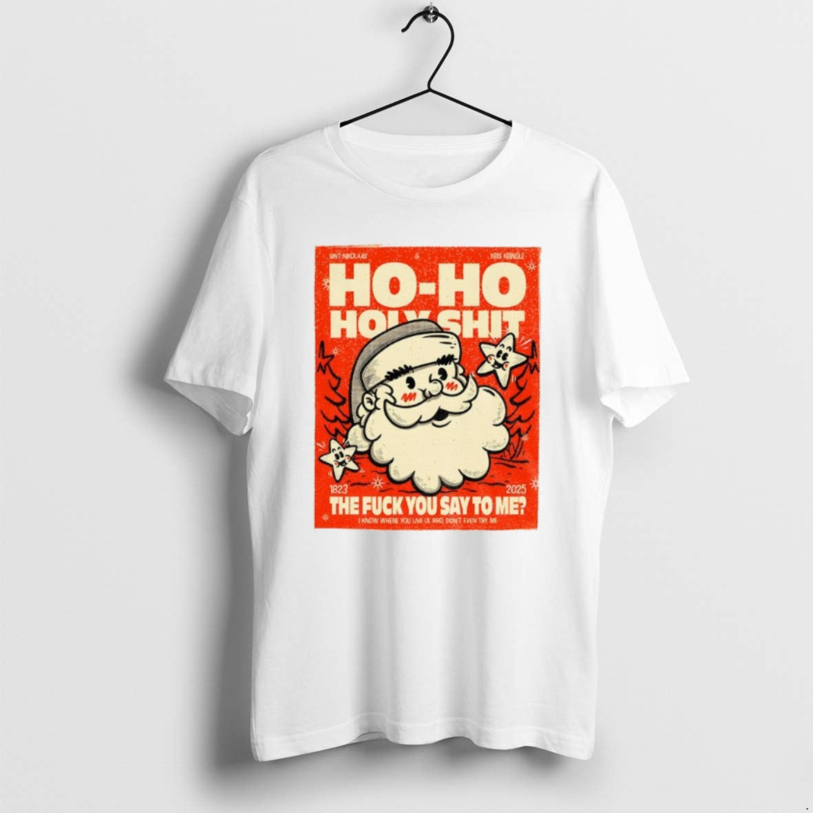 Official Santa Ho Ho Holyshit The Fuck You Say To Me 1823 2025 T-Shirts, Hoodie, Sweatshirt | InkThreadWorks.com