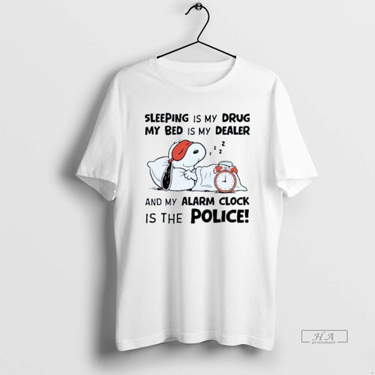 Official Sleeping Is My Drug My Bed Is My Dealer And My Alarm Clock Is T-Shirts, Hoodie, Sweatshirt | InkThreadWorks.com