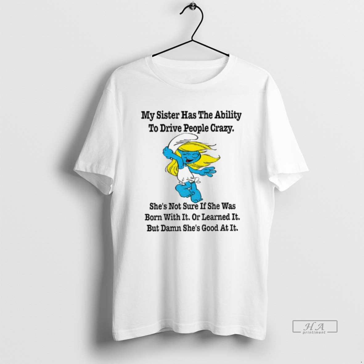 Official Smurf My Sister Has The Ability To Drive People Crazy Shes Not Sure If T-Shirts, Hoodie, Sweatshirt