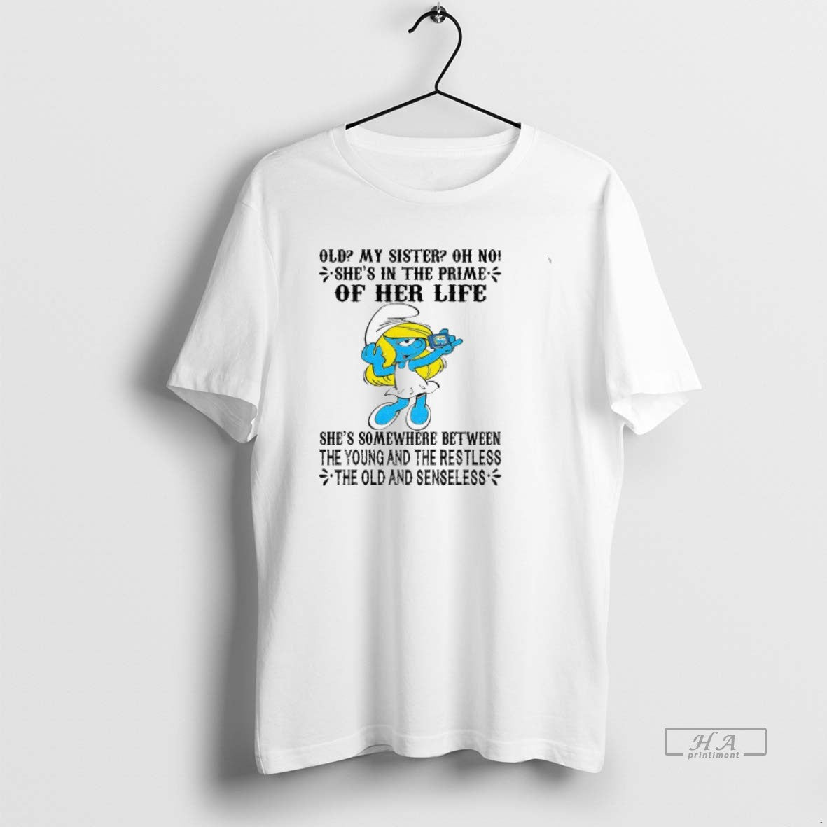 Official Smurf Old My Sister Oh No Shes In The Prime Of Her Life Shes T-Shirts, Hoodie, Sweatshirt | InkThreadWorks.com