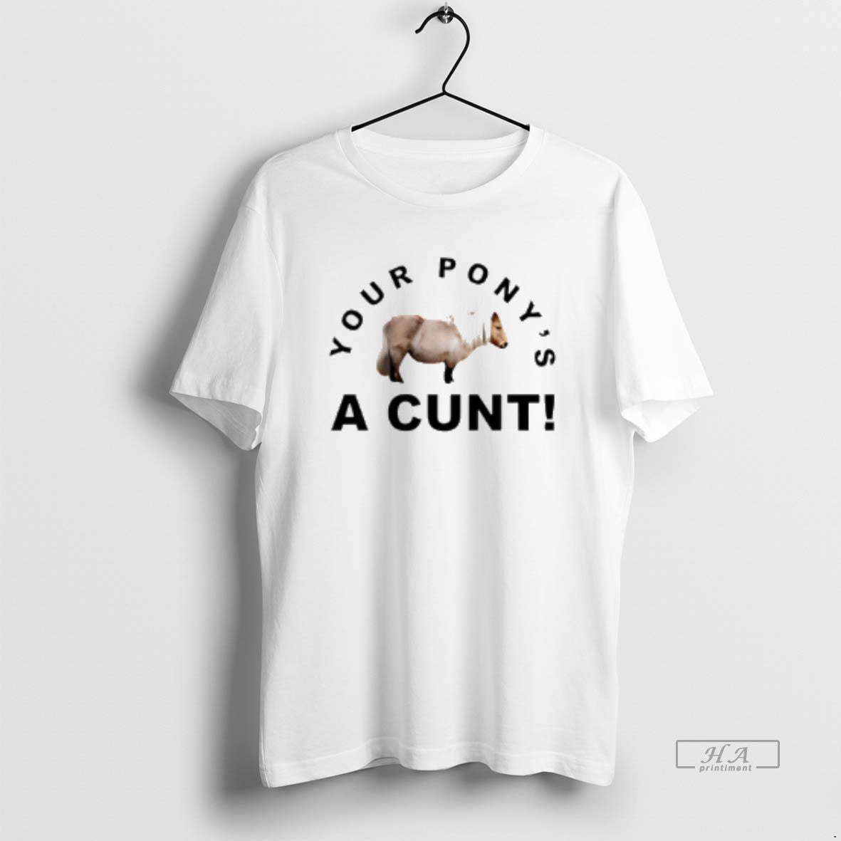 Official Steve Evets Your Ponys A Cunt T-Shirts, Hoodie, Sweatshirt | InkThreadWorks.com