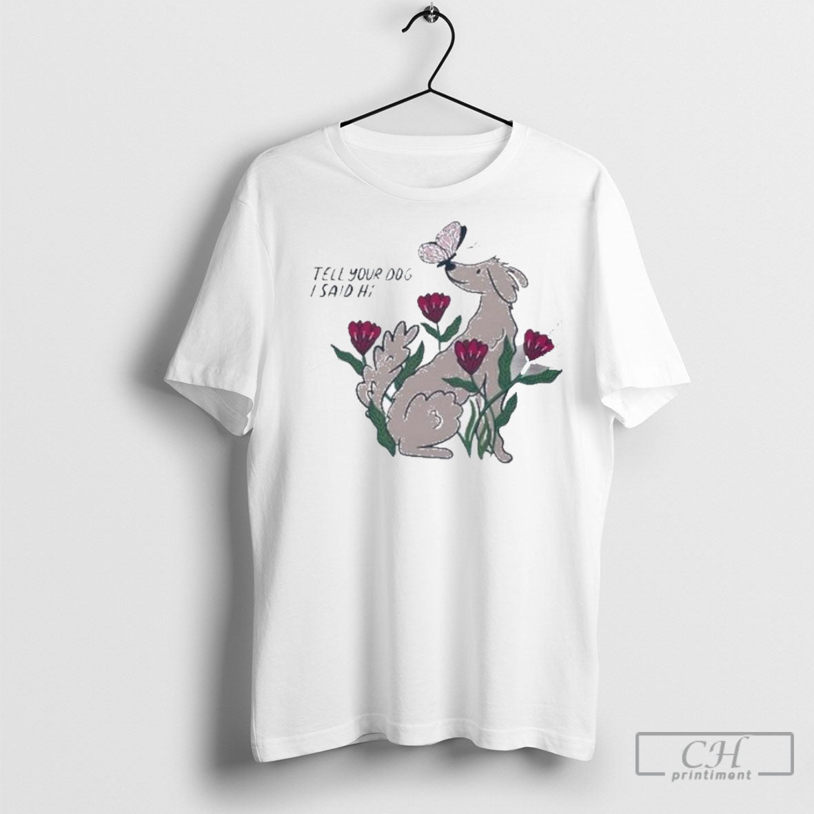 Official Tell Your Dog I Said Hi Butterfly And Blooms T Shirt