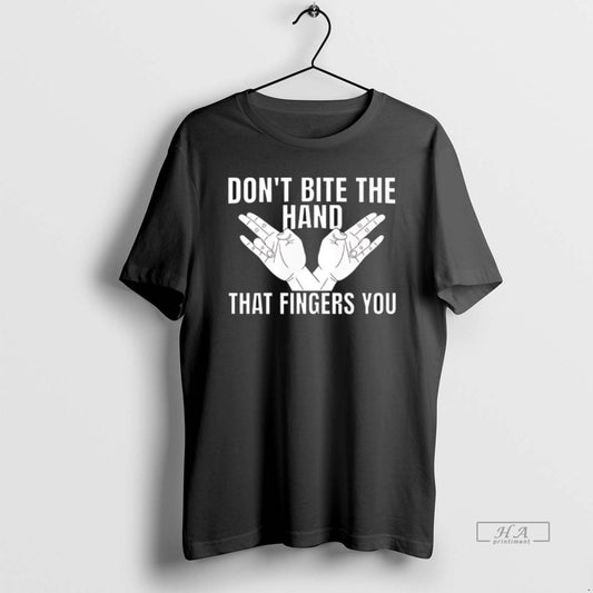 Official The Hand That Fingers You Graphic T-Shirts, Hoodie, Sweatshirt | InkThreadWorks.com